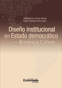 Diseño institucional del Estado democrático en América Latina