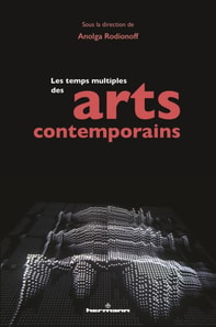 Les temps multiples des arts contemporains