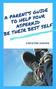 Parent's Guide to Help Your Asperkid be Their Best Self