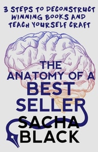 Anatomy of a Best Seller: 3 Steps to Deconstruct Winning Books and Teach Yourself Craft