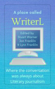 Place Called WriterL: Where the Conversation Was Always About Literary Journalism