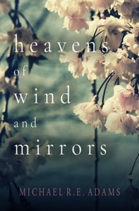 Heavens of Wind and Mirrors