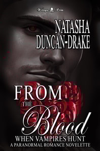 From the Blood: When Vampires Hunt (A Paranormal Romance Novelette)