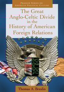 Great Anglo-Celtic Divide in the History of American Foreign Relations