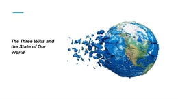 Three Wills and the State of Our World