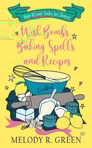Wish Bombs, Baking Spells and Recipes