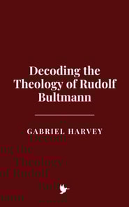 Decoding the Theology of Rudolf Bultmann