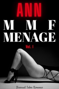 Ann: Menage MMF Vol. 1 - Bisexual Taboo Romance