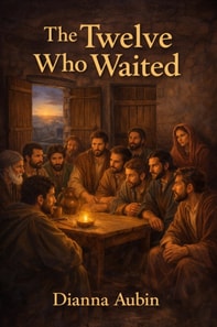 Twelve Who Waited