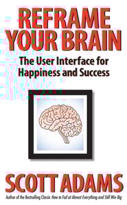 Reframe Your Brain: The User Interface for Happiness and Success