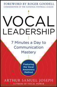 Vocal Leadership: 7 Minutes a Day to Communication Mastery, with a foreword by Roger Goodell