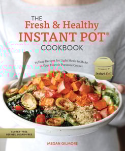 Fresh and Healthy Instant Pot Cookbook