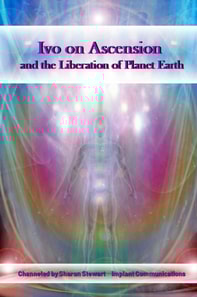 Ivo on Ascension and the Liberation of Planet Earth