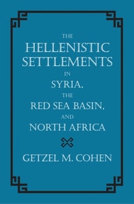 Hellenistic Settlements in Syria, the Red Sea Basin, and North Africa