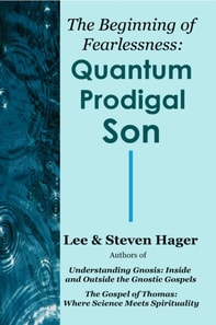 Beginning of Fearlessness: Quantum Prodigal Son