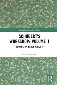 Schubert's Workshop: Volume 1