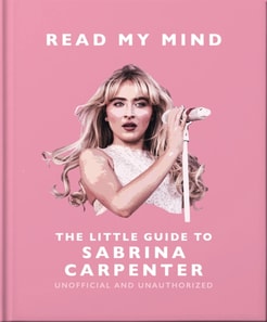 Read My Mind: The Little Guide to Sabrina Carpenter