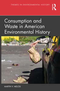 Consumption and Waste in American Environmental History