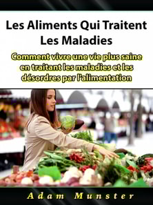 Les Aliments Qui Traitent Les Maladies