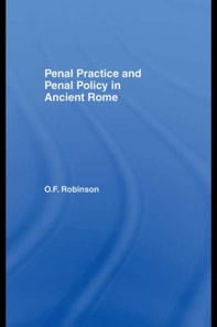 Penal Practice and Penal Policy in Ancient Rome