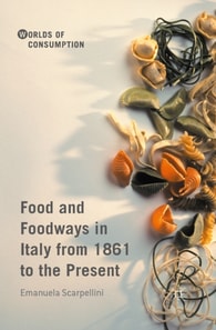 Food and Foodways in Italy from 1861 to the Present