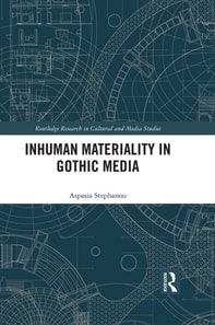Inhuman Materiality in Gothic Media