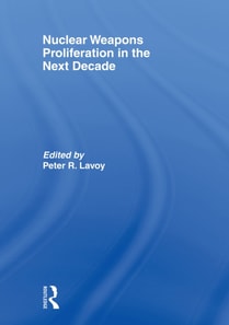 Nuclear Weapons Proliferation in the Next Decade
