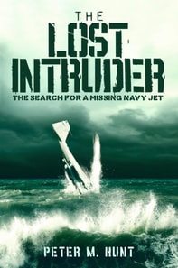 Lost Intruder, the Search for a Missing Navy Jet