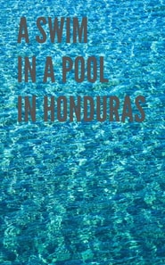 Swim in a Pool in Honduras
