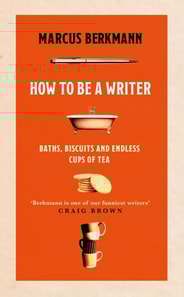 How to Be a Writer