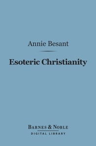 Esoteric Christianity (Barnes & Noble Digital Library)