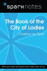 Book of the City of Ladies (SparkNotes Literature Guide)