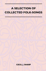 Selection of Collected Folk-Songs