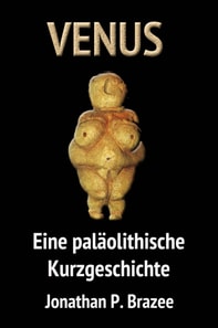Venus. Eine paläolithische Kurzgeschichte