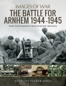 Battle for Arnhem 1944-1945