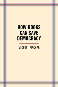 How Books Can Save Democracy