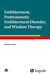 Embitterment, Posttraumatic Embitterment Disorder, and Wisdom Therapy