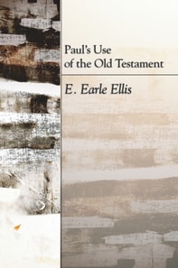 Paul's Use of the Old Testament