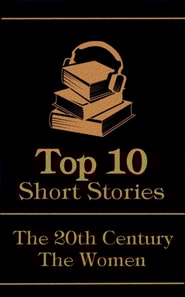Top 10 Short Stories - The 20th Century - The Women