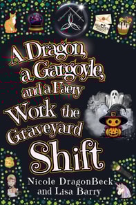 Dragon, a Gargoyle, and a Faery Work the Graveyard Shift