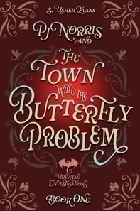 PJ Norris and the Town with the Butterfly Problem: A Cozy Fantasy Mystery Novel