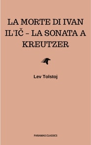 La morte di Ivan Il'ič – La sonata a Kreutzer
