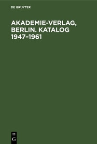 Akademie-Verlag, Berlin. Katalog 1947-1961