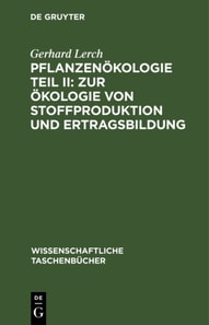 Pflanzenokologie Teil II: Zur Okologie von Stoffproduktion und Ertragsbildung