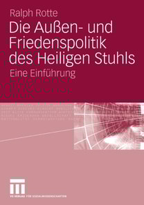 Die Außen- und Friedenspolitik des Heiligen Stuhls