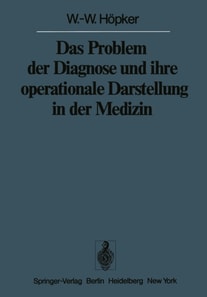 Das Problem der Diagnose und ihre operationale Darstellung in der Medizin