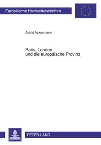 Paris, London und die europaeische Provinz