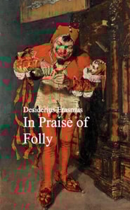 In Praise of Folly