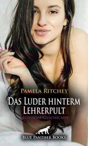 Das Luder hinterm Lehrerpult | Erotische Geschichte