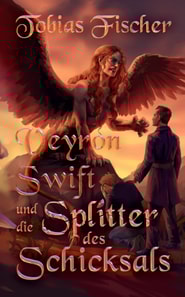 Veyron Swift und die Splitter des Schicksals